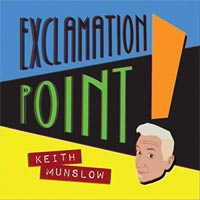 Keith Munslow - Exclamation Point!