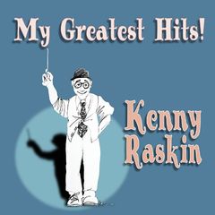 Kenny Raskin - My Greatest Hits!