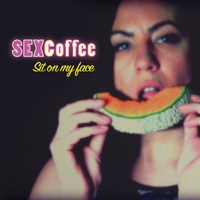 SexCoffee - Sit On My Face