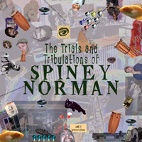 The Trials and Tribulations of Spiney Norman
